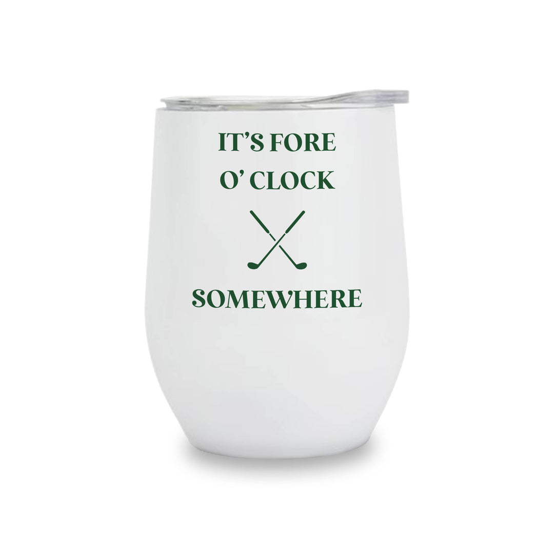 Insulated Wine Tumbler- It's Fore O' Clock