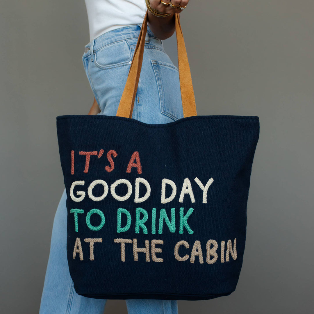 It's A Good Day To Drink At The Cabin Tote